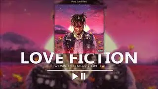 Juice WRLD ft. Lil Mosey - Love Fiction (TYPE BEAT) | Prod. Lyokau97