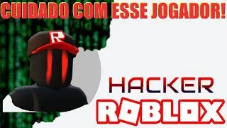 CUIDADO COM ESSE JOGADOR DE ROBLOX! #04 | TODA A VERDADE SOBRE ELE! 😱😱