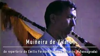 Muiñeira de Vilarón do repertorio de Emilio Fernández Cobas (Vilarón, A Fonsagrada)