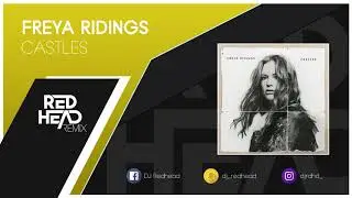 Freya Ridings - Castles (Redhead Remix)