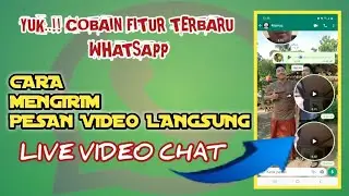 Cara Mengirim Pesan Video Langsung / Live Video Chat di WhatsApp