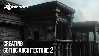 Создание Готической Архитектуры в Blender 2 / Modeling Gothic Architecture in Blender 2