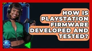 How Is PlayStation Firmware Developed And Tested? - Blue Button Gaming