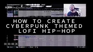 How to make existential Cyberpunk Lofi Hip-Hop. (Music Production Tutorial)