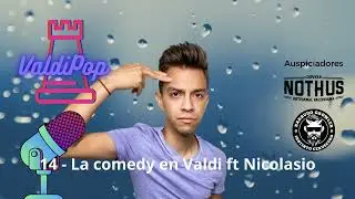 Valdipop cap 14 - La comedy en Valdi ft Nicolasio