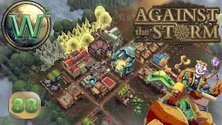Against the Storm - New World, New Cycle - Let's Play - Episode 88