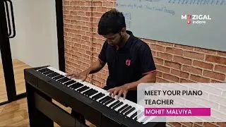 Meet your Piano Teacher - Mohit Malviya from Muzigal Aacademy Indore