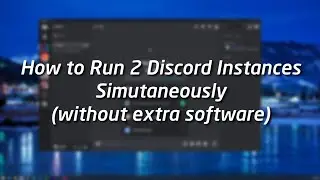 Use 2 Discord Accounts at Once (2025)