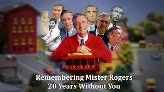 Remembering Mister Rogers: 20 Years Without You