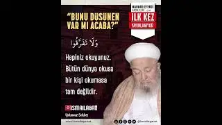 Bunu Düşünen Var mı Acaba?  - Mahmud Ustaosmanoğlu (kuddise sirruhû) Efendi Hazretleri