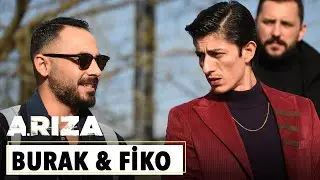 Burak & Fiko Sahneleri | Arıza