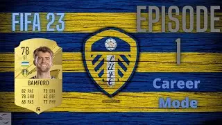 FIFA 23| Leeds Career Mode: Episode 1