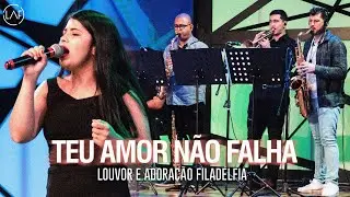 TEU AMOR NÃO FALHA (AO VIVO) | LAF - Louvor e Adoração Filadélfia