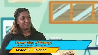 Science - Grade 8: Conversion of Energy