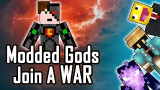 When Modded Minecraft Gods Join A Modded WAR!