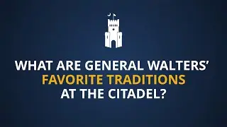 What are General Walters' favorite traditions at The Citadel?