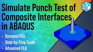 How to simulate Punch Test of interface of composite materials. Abaqus for beginners (CAE and FEM).
