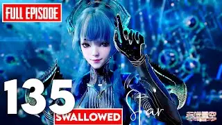 Martial practitioner 135 | Swallowed Star 135 explained in hindi | alam