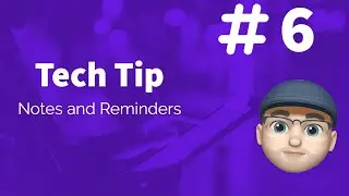 Tech Tip #6 - Notes, Reminders a perfect collaboration