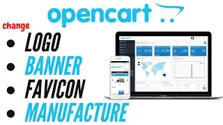 how to change Logo,Banner , Favicon, manufactures in OPEN CART 3x