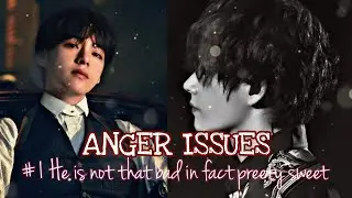❣︎ANGER ISSUES❣︎•|1 He is not that bad in fact preety sweet|• #VFF #KTH #BTS #FF #kimtaehyung