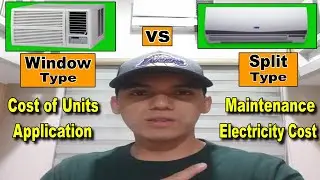 Window Type vs. Split Type Aircon. Mga bagay n dapat malaman. Pagkakaiba at alin ang sulit bilhin?