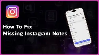 How To Fix Missing Instagram Notes