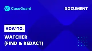 How to setup Find & Redact List Search in Documents using AI Watcher | CaseGuard Studio