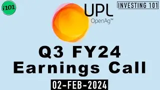 UPL Limited Q3 FY24 Earnings Call | UPL Limited FY24 Q3 Results