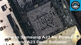 How to Samsung A23 No Power On Samsung A23 Dead Solution