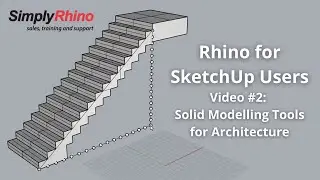 Rhino for SketchUp Users - Video 2 of 3: Solid Modelling Tools for Architecture