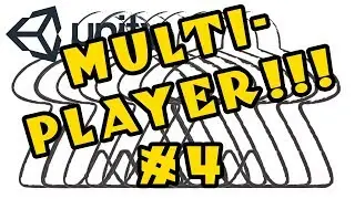 Unity MULTIPLAYER Tutorial -- Episode 4