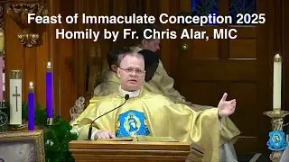 Fr. Chris Alar’s Inspiring Homily on the Feast of Immaculate Conception 2025