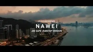 JEE SAPE - NAWEI  DUBSTEP VERSION