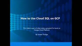 6  How to use Cloud SQL on GCP