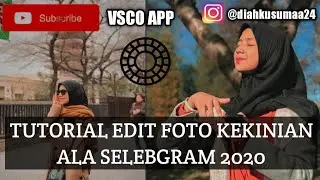 TUTORIAL EDIT FOTO DENGAN VSCO ALA SELEBGRAM 2020