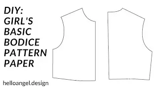 DIY LITTLE GIRL’S BASIC BODICE PATTERN PAPER / STEP BY STEP TUTORIAL
