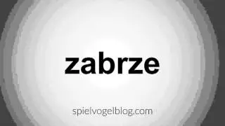 How To Pronounce Zabrze