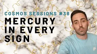 Mercury in all 12 signs !! // Cosmos Sessions #38