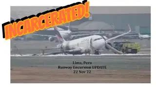 Incarcerated! Runway Incursion Lima, Peru UPDATE 22 Nov 2