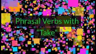 Phrasal Verbs with 