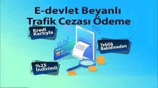 E-DEVLET ÜZERİNDEN TRAFİK CEZASI GÖRÜNTÜLEME VE BEYANLI TRAFİK CEZASI ÖDEME NASIL YAPILIR?(2.1.2024)