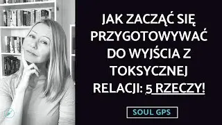 Jak przygotować się na odejście z toksycznej relacji