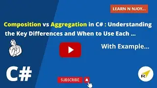 Composition vs Aggregation In C#: Understanding the Key Differences & Usages | Learn N Njoy...