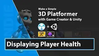 Unity Game Creator Tutorial - UI and Player Health Set up - 24 - Make a 3D Platformer