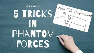 5 easy Tricks in Phantom Forces