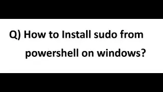 How to Install sudo from Powershell on Windows 