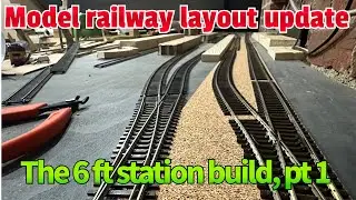 Model railway layout update - The new 6ft  station build part 1