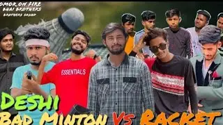 Deshi Bad Minton vs Racket || Bangla Funny Video || By Omor On Fire & Bhai Brothers Squad