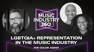 LGBTQIA+ Representation in the Music Industry with The Color Agent | Music Industry 360 Podcast